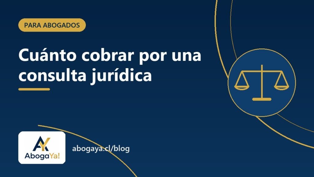 Cuánto cobrar por una consulta jurídica: cómo fijar tu precio
