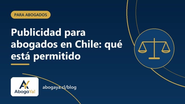 Portada del artículo "Publicidad para abogados en Chile: qué está permitido y qué evitar" del blog de AbogaYa